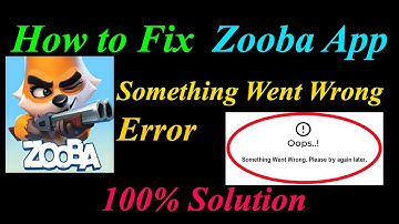 How to Fix Zooba  Oops - Something Went Wrong Error in Android & Ios - Please Try Again Later