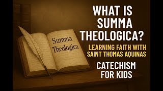 What Is the Summa Theologica? | Learning Faith with Saint Thomas Aquinas | Catechism for Kids