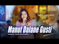Manut Dalane Gusti - Sasya Arkhisna ( Official Music Video ) Yowes Tak Ikhlasne, Tak Tompo Opo Anane