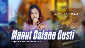 Sasya Arkhisna - Manut Dalane Gusti ( Official Live Music ) || Opo Iseh Kelingan Janjimu Ning Aku