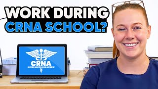 Can You Work During CRNA School I 2022 Graduate Student Tips