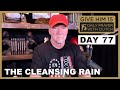 The Cleansing Rain | Give Him 15: Daily Prayer with Dutch Day 77