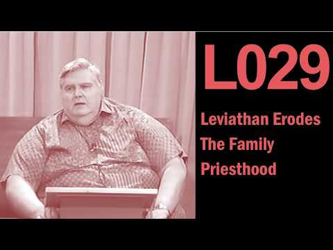 L029: Leviathan Erodes the Family Priesthood