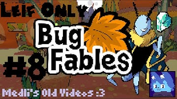 Bug Fables (Leif Only) part 8