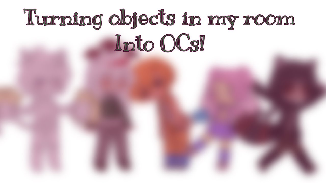 Turning random objects into OCs! - YouTube