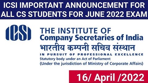 ICSI issue important Dates For June 2022 Exam Important For All Cs Students