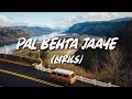 Vismay Patel - Pal Behta Jaaye ( Lyrics )