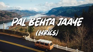 Vismay Patel - Pal Behta Jaaye ( Lyrics )