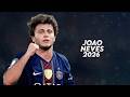 João Neves 2026 Elite Skills Goals Assists HD 