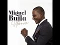 Miguel Buila - Baba (12. Álbum Vitória)