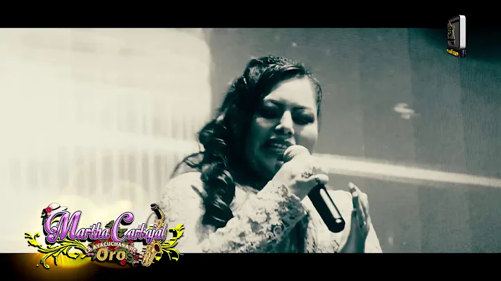 05 MARTHA CARBAJAL LA AYACUCHANA DE ORO // TE VI C...