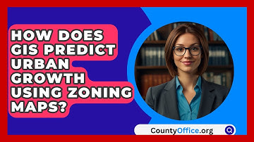 How Does GIS Predict Urban Growth Using Zoning Maps? - CountyOffice.org