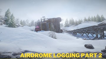 Air Drome Logging Part 2 - SnowRunner