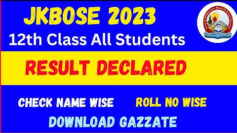 Jkbose 12th Result Declared 2023 / Check by Name Also Download Gazzate