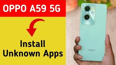 How to install unknown apps, install APK Oppo A59 5G, third party app install kaise karen, app insta