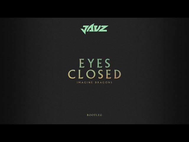 Imagine Dragons - Eyes Closed (JAUZ DNB Bootleg)