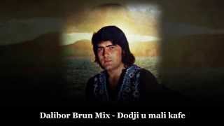 Video thumbnail of "Dalibor Brun Mix - Dodji u mali kafe"