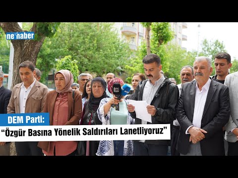 DEM Parti: “Özgür Basına Yönelik Saldırıları Lanetliyoruz”