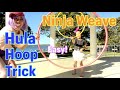 Learn How to Hula Hoop! Ninja Weave ! Easy! Kids!!!