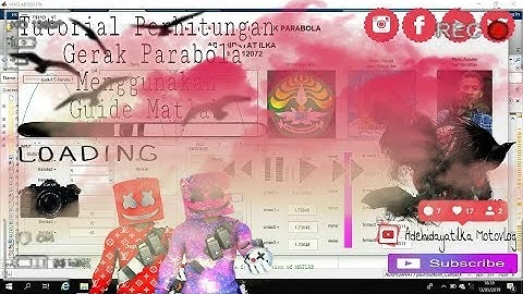 Tutorial Simulasi Perhitungan Gerak Parabola Guide Matlab (Ade Hidayat Ilka_FPK_BDP18)