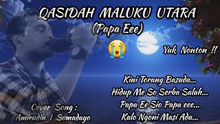 Qasidah Maluku Utara Sedih (Papa Ee) Cover Song Amirudin I Somadayo