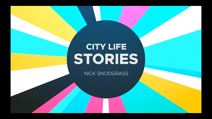 City Life Stories   Nick Snodgrass