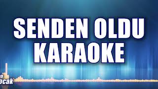 SENDEN OLDU KARAOKE     ton: Sİ