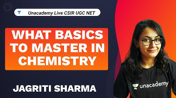 What basics to Master in Chemistry | Unacademy Live CSIR UGC NET | Jagriti Sharma