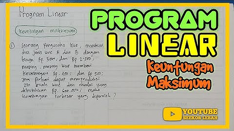 KEUNTUNGAN MAKSIMUM (PROGRAM LINEAR)