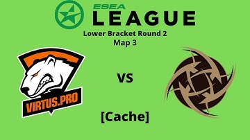 ESEA Season 16 Global Finals: Virtus.Pro vs NiP (Lower Bracket Round 2) [Cache]