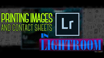 Printing Images and Contact sheets in Lightroom