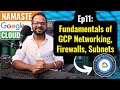 Ep 11 gcp networking  google cloud vpc  google cloud networking