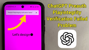 Preauth Playintegrity Verification Failed ChatGPT Fix | ChatGPT Sign in Error on Android.