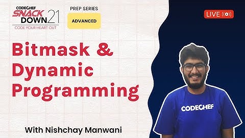 SnackDown 2021 Prep Series | Advanced Level| Bitmask Dynamic Programming| Ep3 | Nishchay | CodeChef