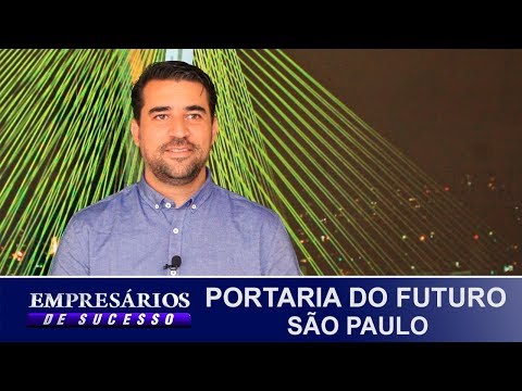 PORTARIA DO FUTURO, SÃO PAULO, EMPRESÁRIOS DE SUCESSO