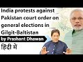 India protests against Pakistan court order on general elections in Gilgit-Baltistan Current Affairs