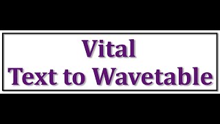 Vital - Text To Wavetable