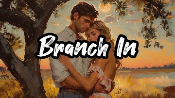 Branch In - (Full Song)