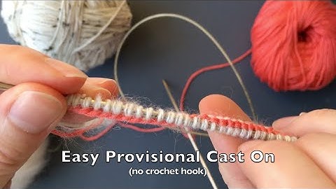 Easy Provisional Cast on (no crochet hook)
