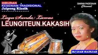 LAGU SUNDA LAWAS || LEUNGITEUN || HJ. IJAH HADIJAH @siaranpadesaan08