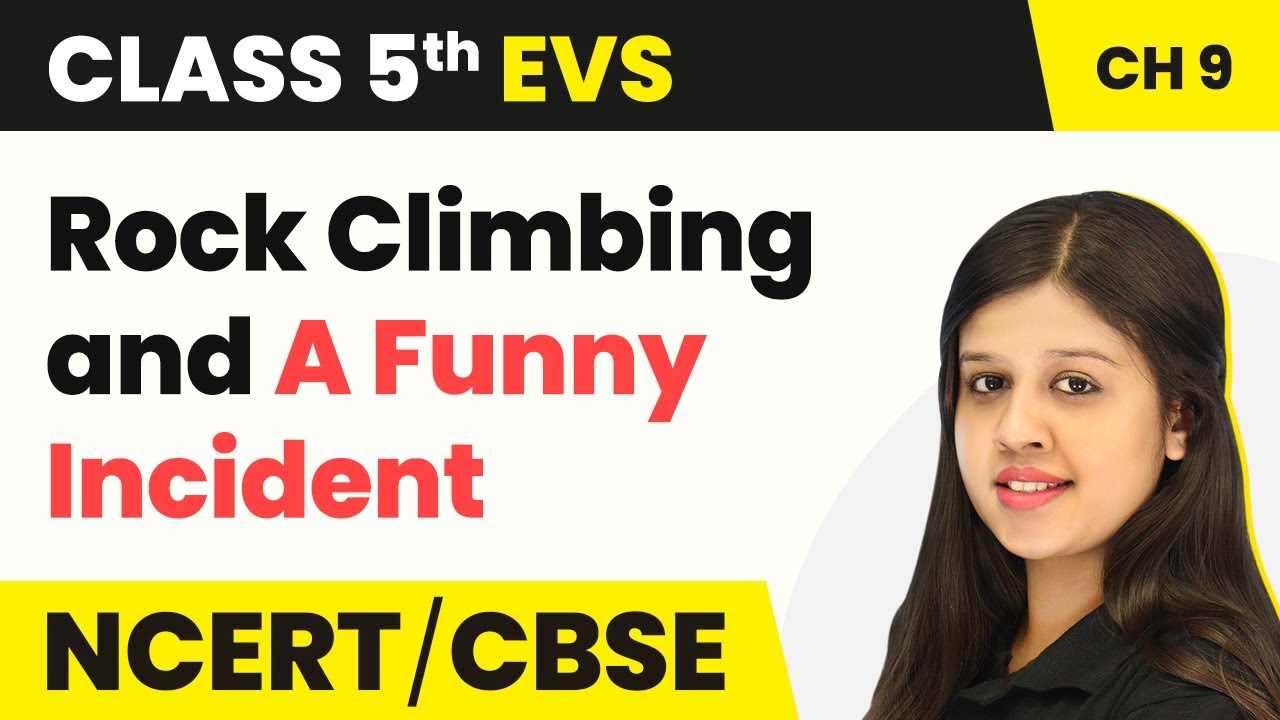 Rock Climbing and A Funny Incident - Up You Go | Explanation and Exercise | Class 5 EVS
