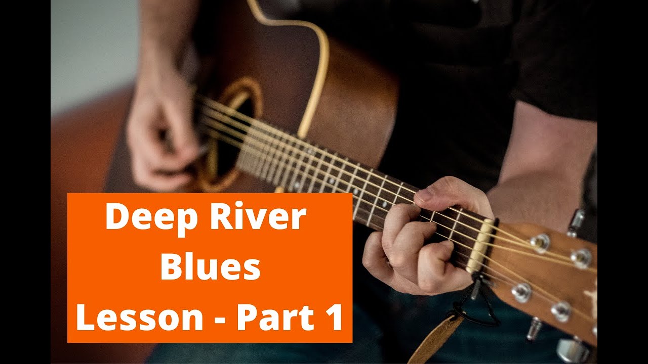 Deep River Blues Guitar Lesson YouTube