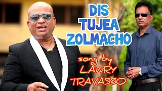 ENTERTAINMENT 16  DIS TUJEA ZOLMACHO (PETER GOMES) song by LAWRY TRAVASSO.