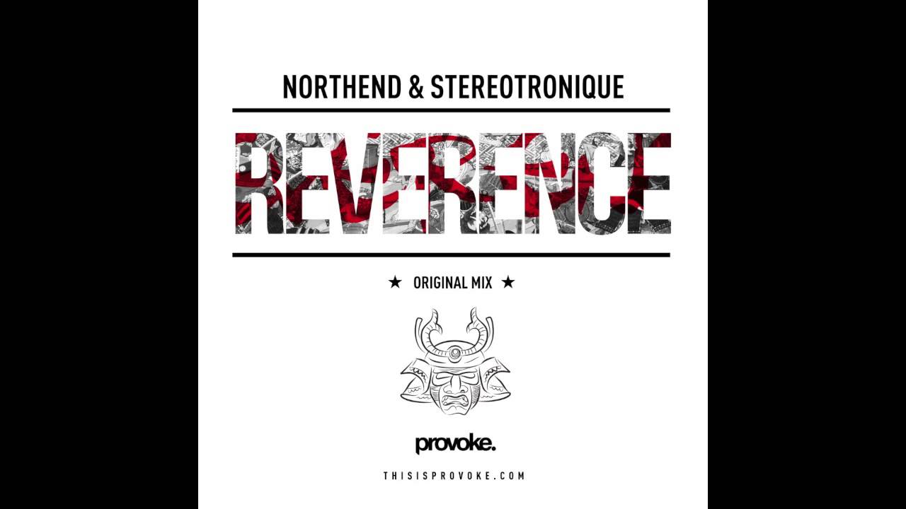 Northend & Stereotronique - Reverence (Original Mix)