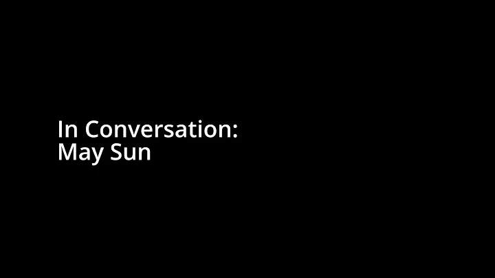 In Conversation: May Sun