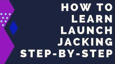 5 Steps to learning Launch Jacking - Intro