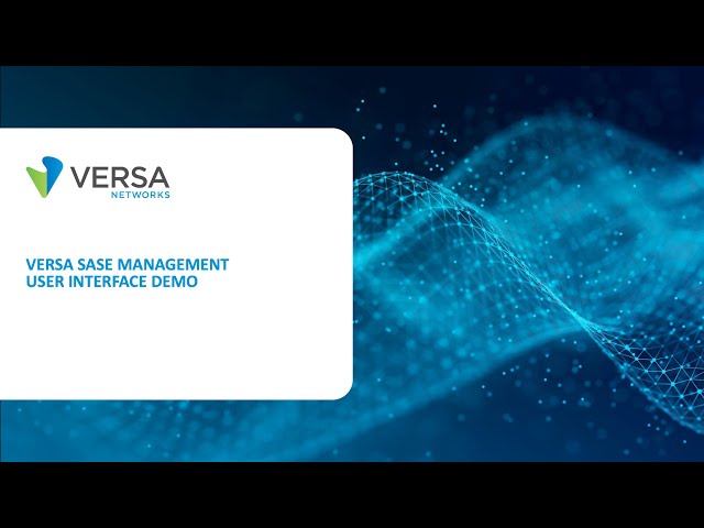 Versa SASE Management UI Demo