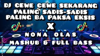 DJ CEWE CEWE SEKARANG PALING SADIS-SADIS SERING PA PAKSA EKSIS// (NONA WARA)REMIX FULL BASS 2023