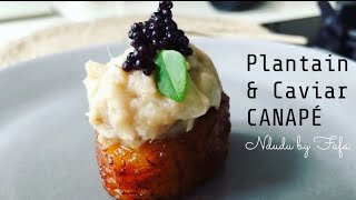 Best African Canapes - Plantain Caviar, Mackerel Mousse, Ewa Agoyin