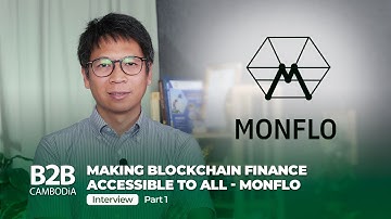Bridging the Gap Between Traditional Banking and Blockchain Finance - Chhay Lin Lim, Monflo - Pt. 1